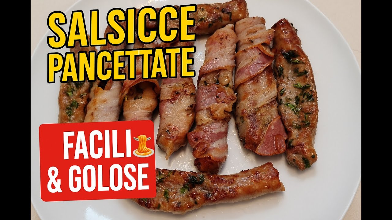 Salsicce Ripiene e Pancettate 🥓 Croccanti Fuori, Morbide Dentro