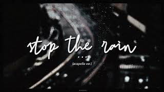 Day6    Stop The Rain Acapella Ver