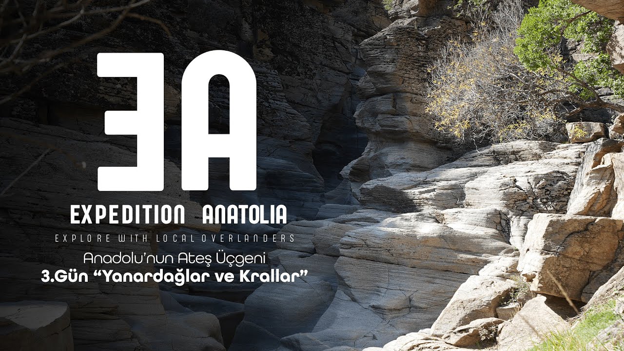 Expedition Anatolia - Anadolu’nun Ateş Üçgeni 3.Gün Yanardağlar ve Krallar