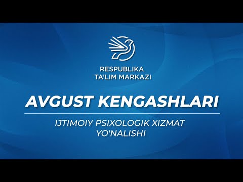 Ijtimoiy psixologik xizmat yo&rsquo;nalishi | Avgust kengashlari 2021-2022