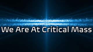 We Are At Critical Mass - Episode 137
