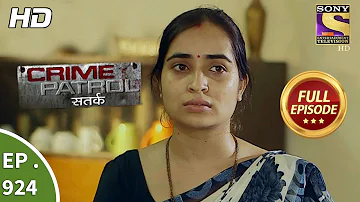 Crime Patrol - Ep 924 - Full Episode - 2nd June, 2018