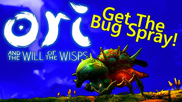 EXTERMINATING THIS BIG BAD BUG! - Ori And The Will of The Wisps Part 4