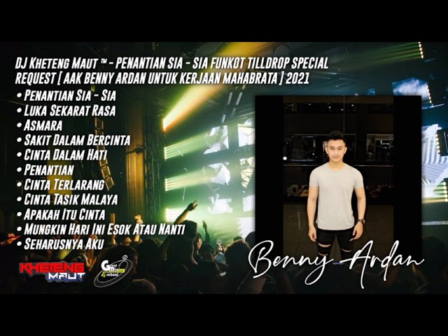 DJ Kheteng Maut ™ - PENANTIAN SIA - SIA FUNKOT REQ [ AAK BENNY ARDAN UNTUK KERAJAAN MAHABRATA ] 2021 class=