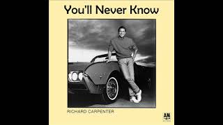 You&#39;ll Never Know - Richard Carpenter