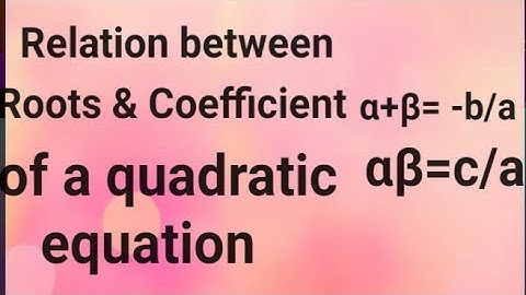 "Relation between roots and coefficients (10 class math) "
