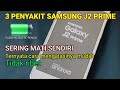 Samsung J2 Prime sering mati sendiri padahal batre penuh