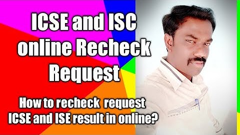 ICSE and ISC online recheck request
