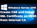 18.  Create CSR and Install SSL certificate on IIS 10 from Internal CA