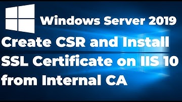 18.  Create CSR and Install SSL certificate on IIS 10 from Internal CA