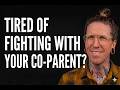 Tired of Fighting with Your Co-Parent? Try This.