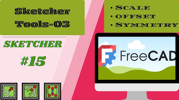 FreeCAD sketch tools #15: sketcher tools like Scale, Offset and Symmetry