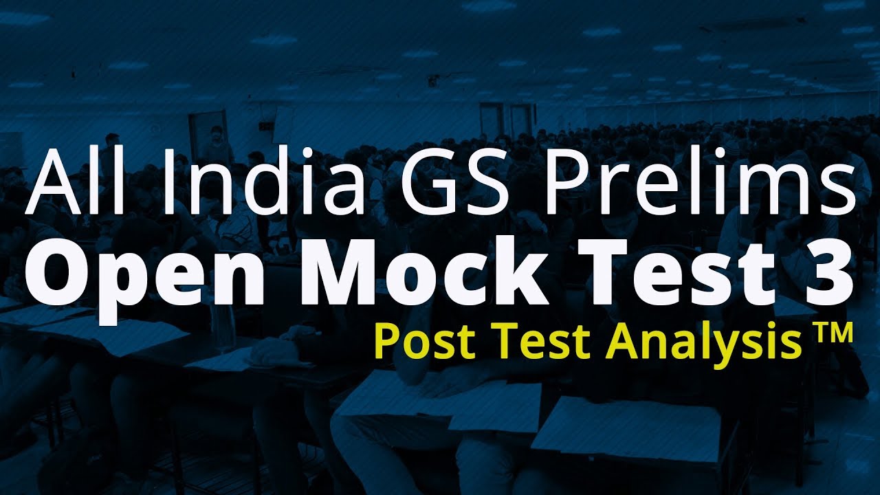 All India GS Prelims Open Mock Test - 3  | 20 cities | 3rd March | Post Test Analysis