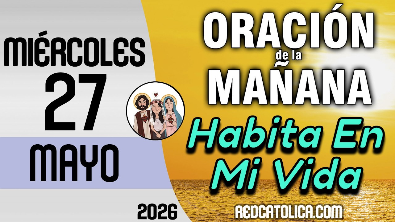 Oracion de la Mañana De Hoy Miercoles 27 de Mayo - Salmo 56 Tiempo De ...