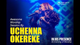 Uchenna Okereke Live at IN HIS PRESENCE | MFMLekkiYC