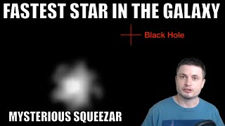 Fastest Star in The Galaxy Is a Mysterious Squeezar