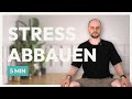 5 Minuten Meditation: Stress abbauen & sofort entspannen