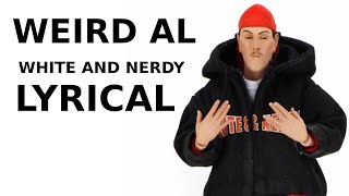 WEIRD AL - WHITE & NERDY LYRICAL