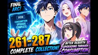 After Rebirth Upgrading Through Consumption Chapter 261 - 287/ Manhua Completed