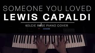 Lewis Capaldi - Someone You Loved | Kelcie Rose Piano Cover