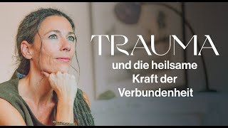 Trauma und die heilsame Kraft der Verbundenheit - Verena König (mit Interview von @DrJohannesHartl )