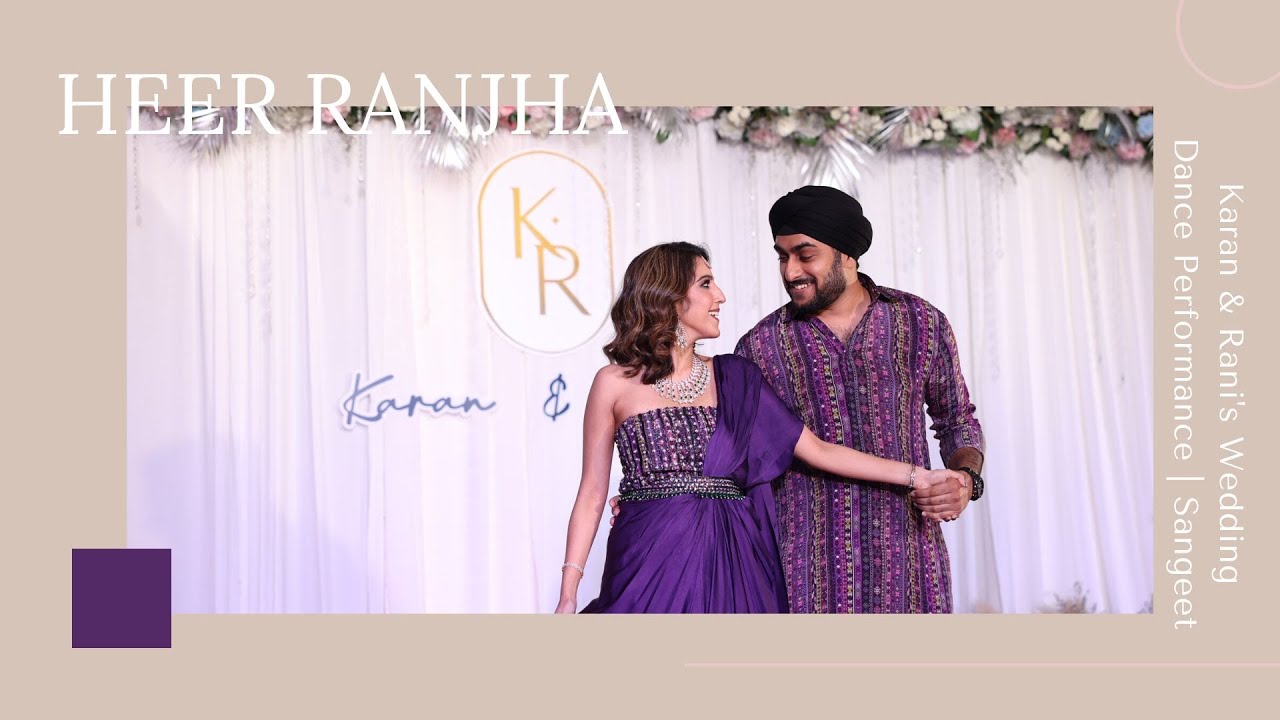 Heer Rani Heer Ranjha || Karan & Rani's Wedding Dance Performance | Sangeet - YouTube