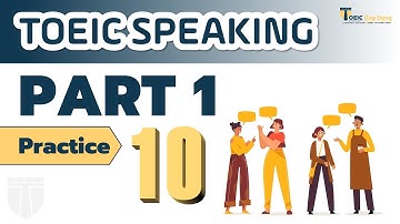 TOEIC Speaking – Part 1 – Practice 10