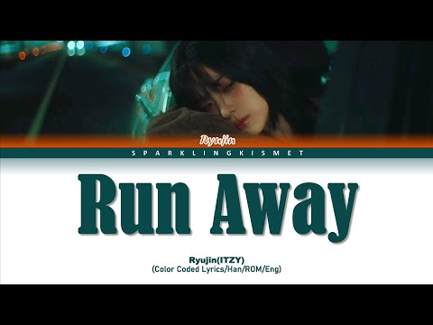   ITZY RYUJIN Run Away Lyrics 류진 Run Away 가사 Color Coded Lyrics