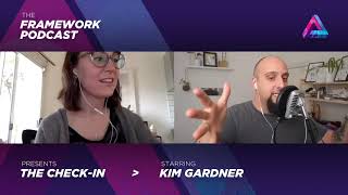 Framework Podcast - The Check In feat. Kim Gardner
