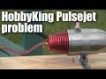 A problem with my HobbyKing Pulsejet