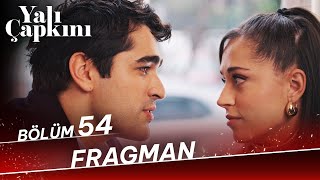 Yalı Çapkını 54. Bölüm Fragman