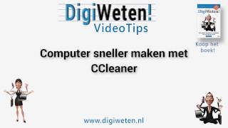 De Computer Sneller Maken Met Ccleaner - Digiweten Tips