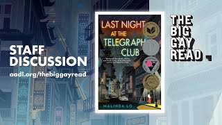 The Big Gay Read | AADL Staff Discussion: Last Night at the Telegraph Club by Malinda Lo