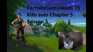 [Unranked bc me bad] Fortnite 15 Kills solo