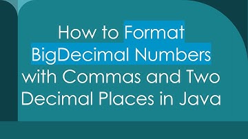 How to Format BigDecimal Numbers with Commas and Two Decimal Places in Java