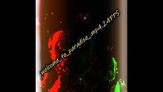 welcome_to_paradise_.mp4.24FPS