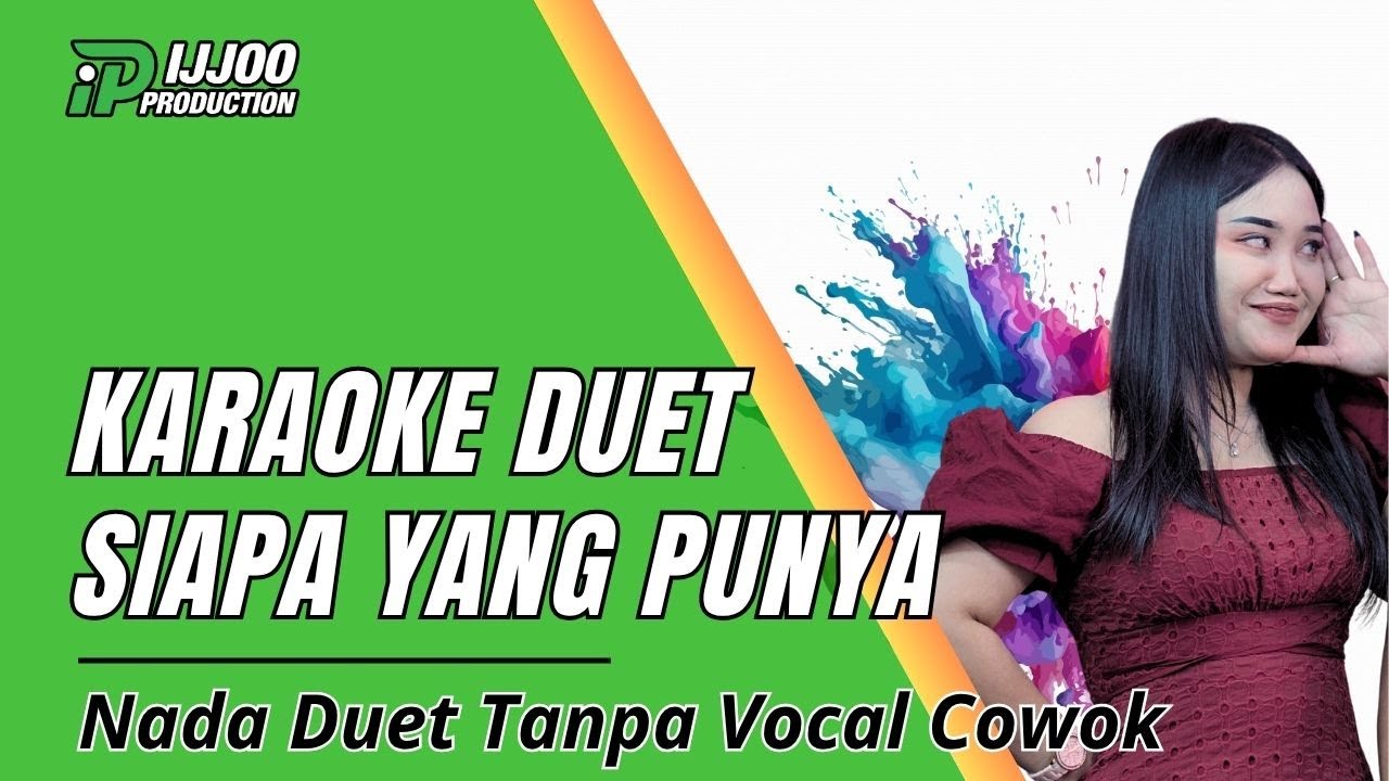 KARAOKE DUET SIAPA YANG PUNYA - TANPA VOCAL COWOK || HJ. RHOMA IRAMA || IJJOO PRODUCTION