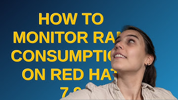 How to monitor RAM consumption on Red Hat 7.9
