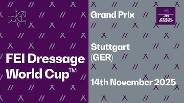 🔴 LIVE | Grand Prix - FEI Dressage World Cup™ 2025/2026 Stuttgart