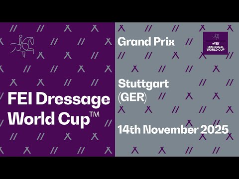 LIVE Grand Prix FEI Dressage World Cup 2025 2026 Stuttgart