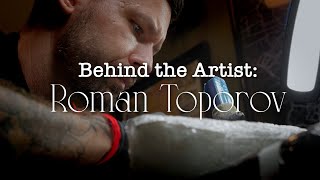 Behind the Artist: Roman Toporov – A Cinematic Short Documentary
