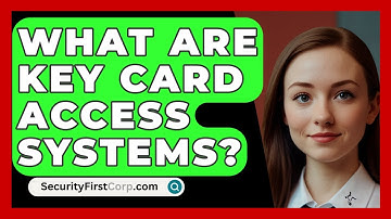What Are Key Card Access Systems? - SecurityFirstCorp.com