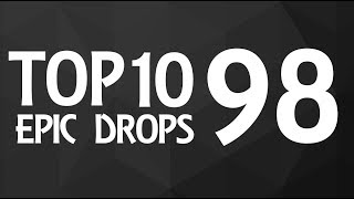 Top 10 Epic Drops #98
