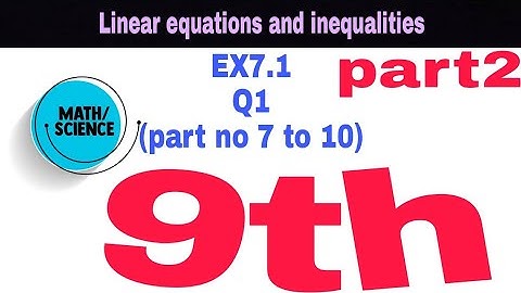 linear equations and inequalities/Ex7.1 part2 class9/math & science academy