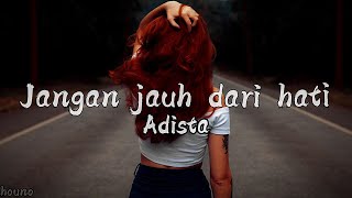 Adista - Jangan jauh dari hati (New lirik 2023)