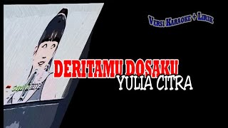Yulia Citra Deritamu Dosaku karaoke dangdut