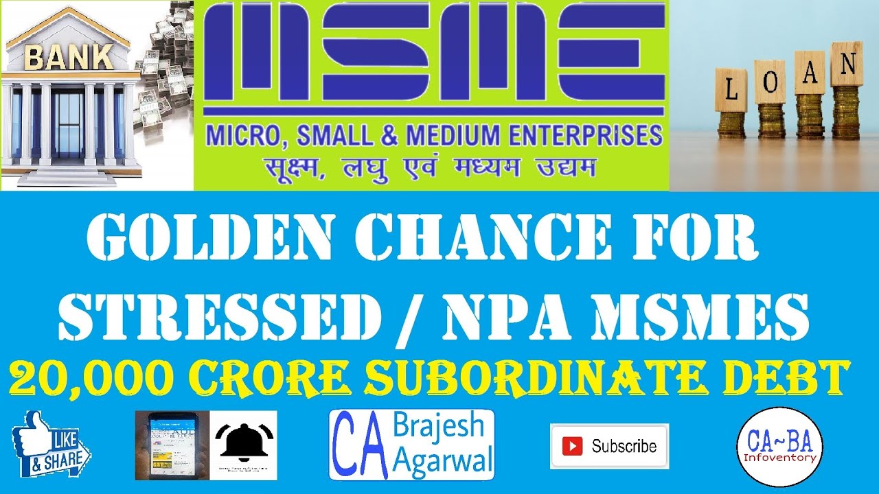 20,000 Crore Subordinate Debt for Stressed MSME | MSMEs with NPA too ...