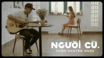 NGƯỜI CŨ / Phạm Nguyên Ngọc (Original)