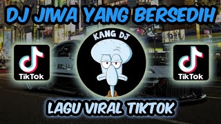 Dj Jiwa Yang Bersedih Slow Bass Lagu Yang Kalian Cari Terbaru 2023 Viral Tiktok By Kang Dj