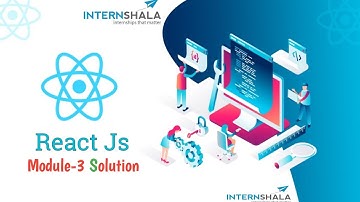 Internshala React Js Module 3 Test Answers |Internshala React js Module 3 Test Solution ●Issolution